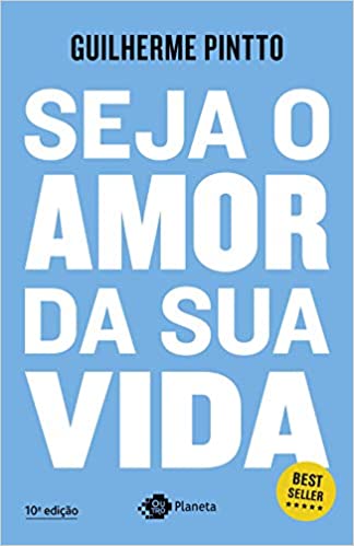 seja o amor da sua vida guilherme pinto