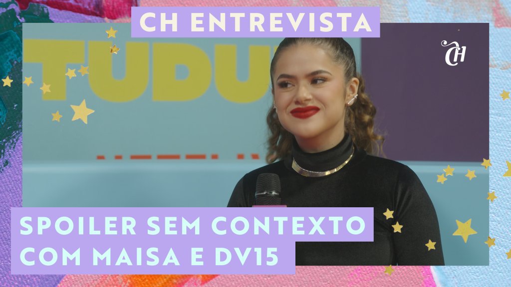 foto da atriz maisa, com escrito "CH ENTREVISTA: MaIsa conta spoilers sem contexto da segunda temporada "