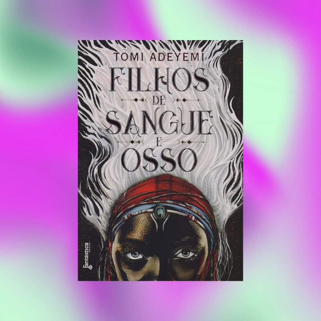 livro1 Capa do livro Filhos de Sangue e Osso com metade do rosto e os cabelos da personagem principal. o fundo de textura com formatos abstratos nas cores verde e lilás